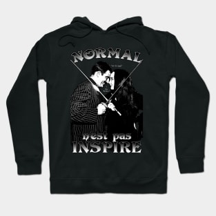 Normal Is Not Inspiring (French) Hoodie